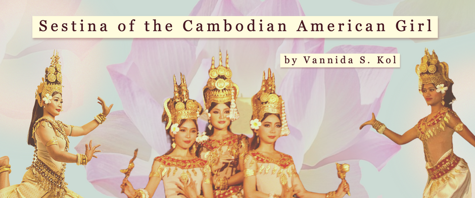 Sestina of the Cambodian American Girl