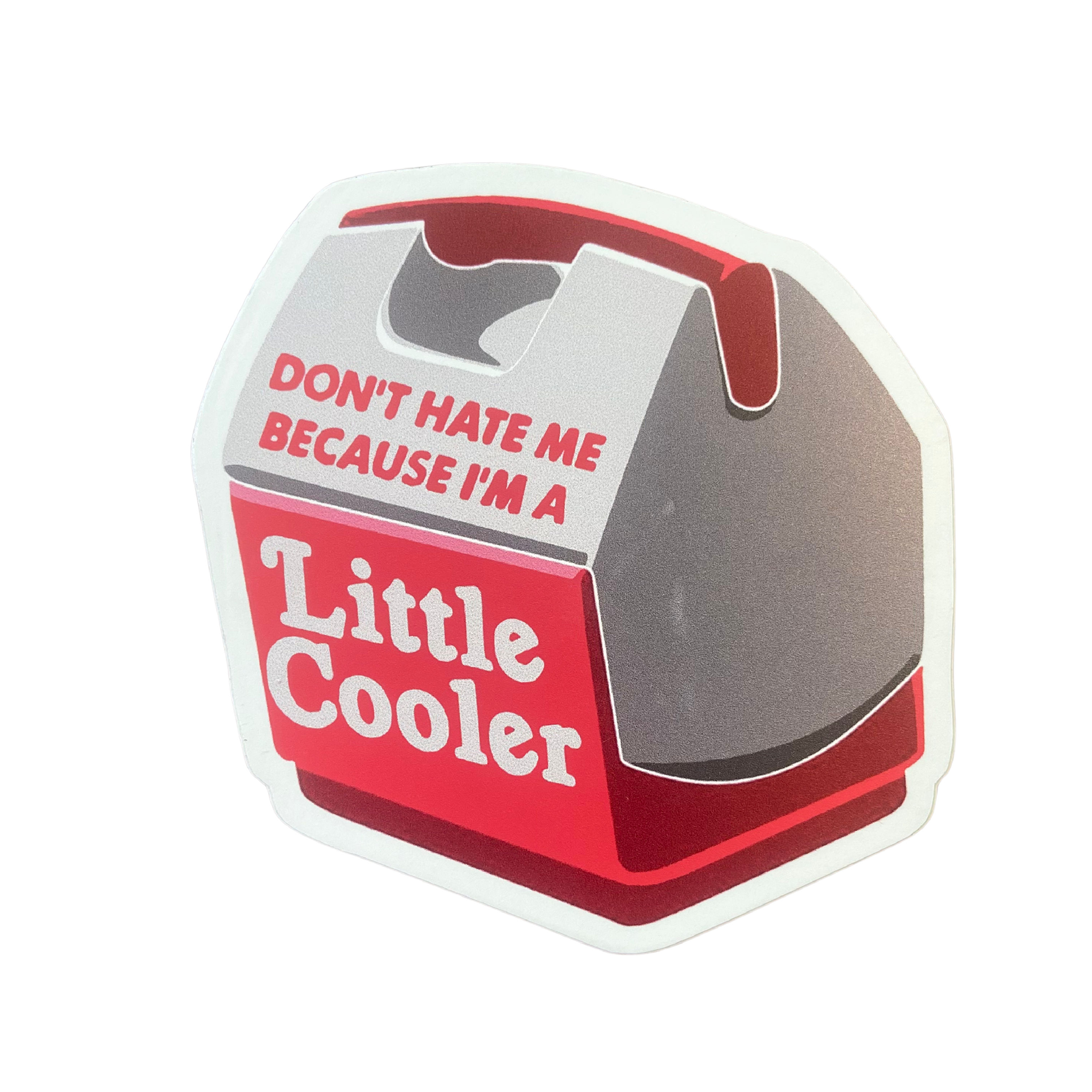 I’m A Little Cooler Sticker