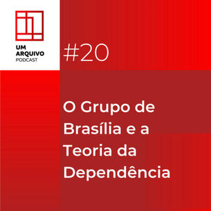 O Grupo de Brasília e a Teoria da Dependência