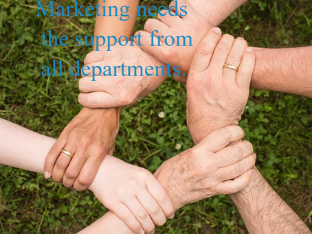 Marketing needs support from all departments.