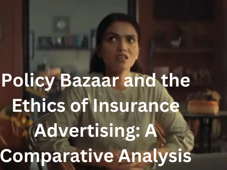 Policy Bazaar and the Ethics of Insurance Advertising: A Comparative Analysis