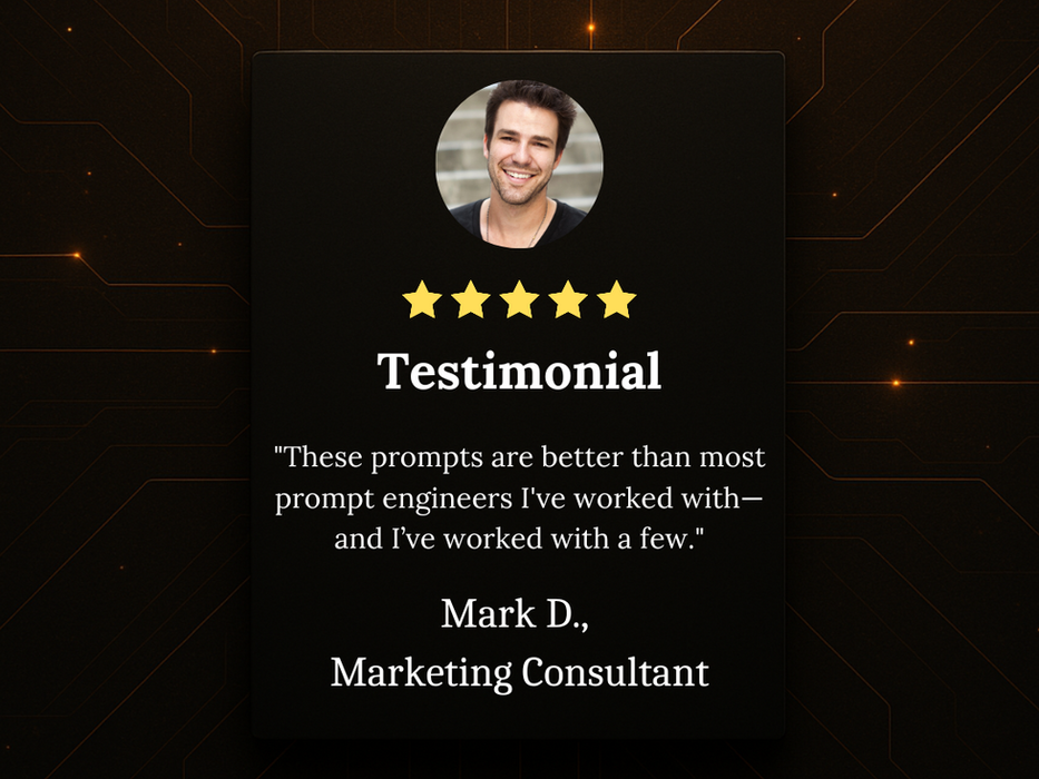 Testimonial by Mark D., a marketing consultant, praising prompts with a 5-star rating: "These prompts are better than most prompt engineers I've worked with - and I've worked with a few."
