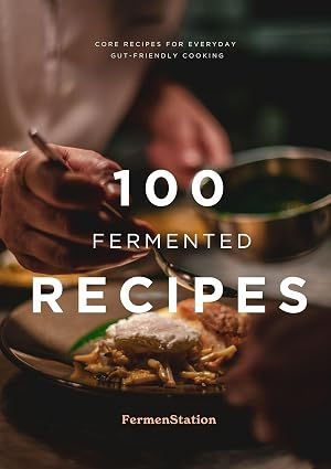 100 FERMENTED RECIPES