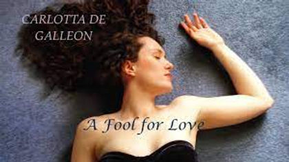 Carlotta De Galleon - A Fool For Love!