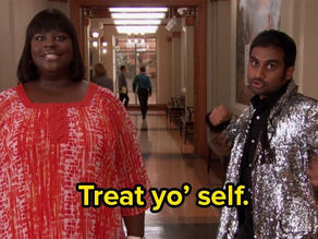 Treat Yo'self!