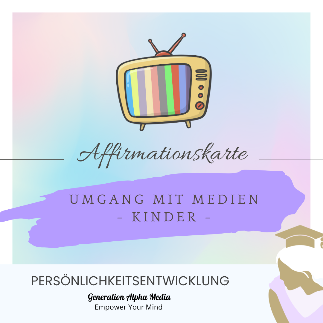 Affirmation - Umgang mit Medien für Kinder