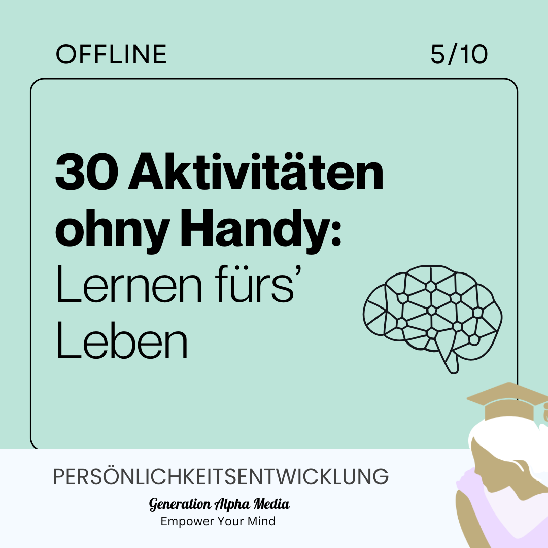 30 Aktivitäten ohne Handy - Lernen fürs' Leben