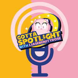 Gotta Spotlight with Liaserenityrose