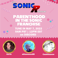Sonic R Show Panel: Parenthood in the Sonic Franchise