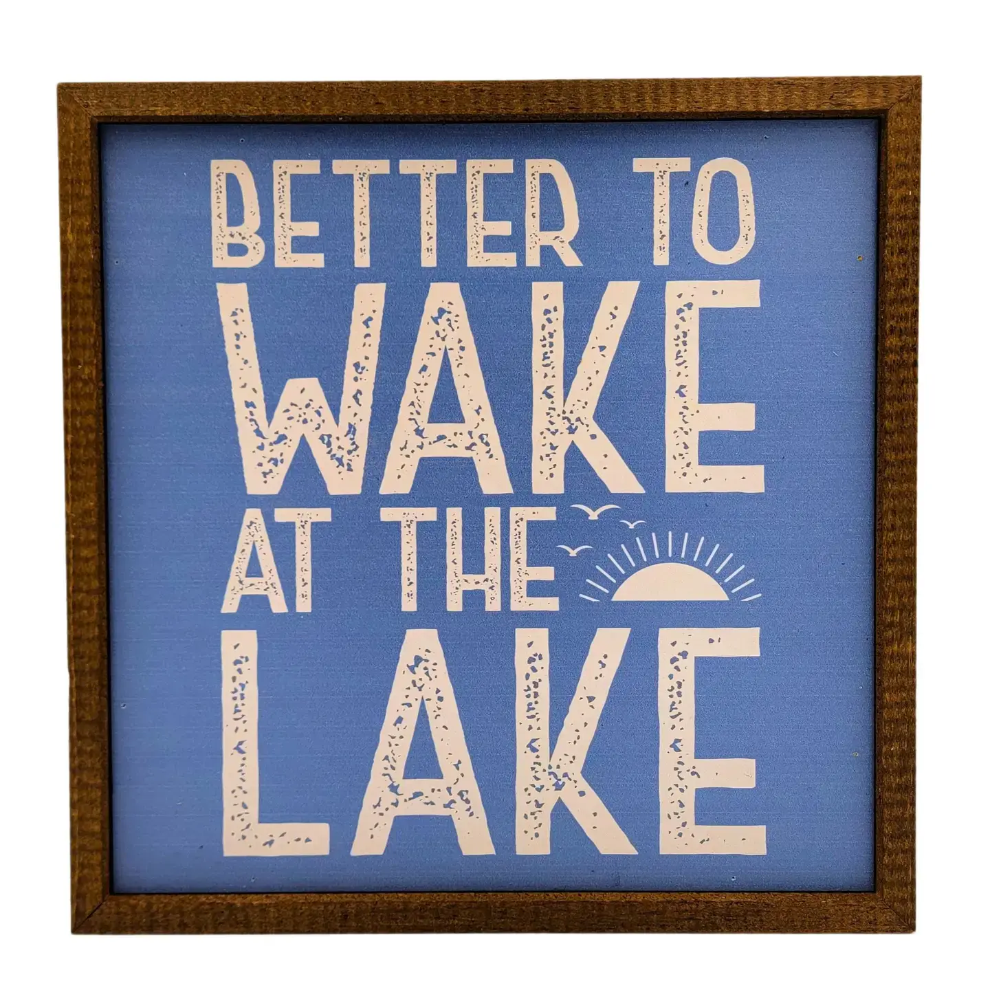 Better To Wake At the Lake Summer Camping - Cabin Decor