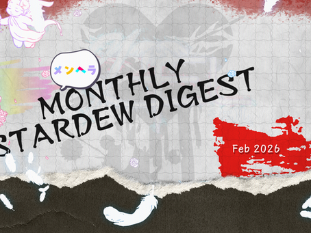February 2026 M(ENHERA)ontly Stardew Digest