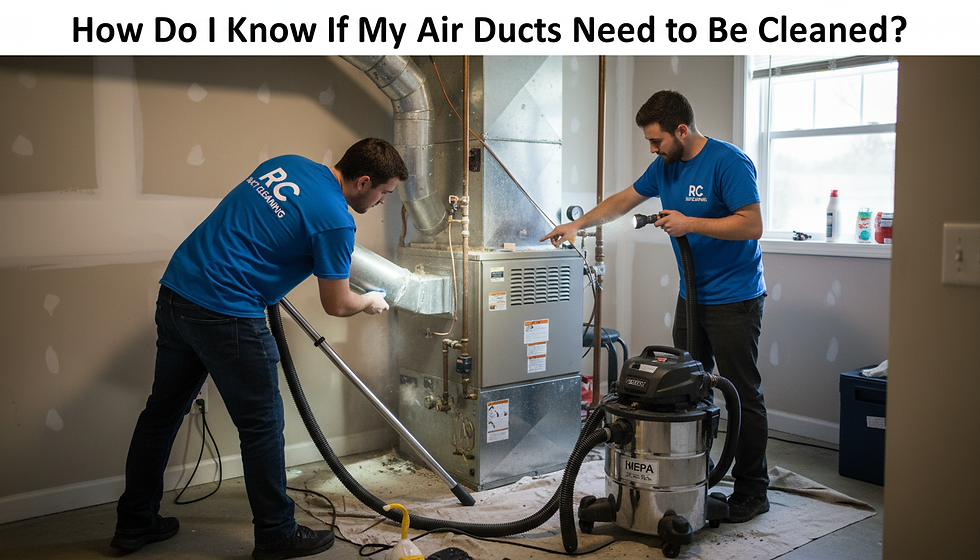 ⭐ “How Do I Know If My Air Ducts Need to Be Cleaned?”