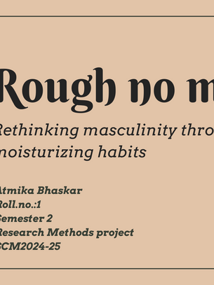 Rough no more - Rethinking masculinity through men's moisturizing habits