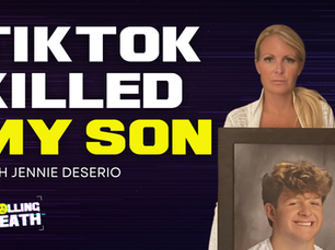 TikTok Killed My Son (with Jennie DeSerio)