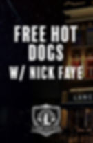 Free Hot Dogs w/ Nick Faye