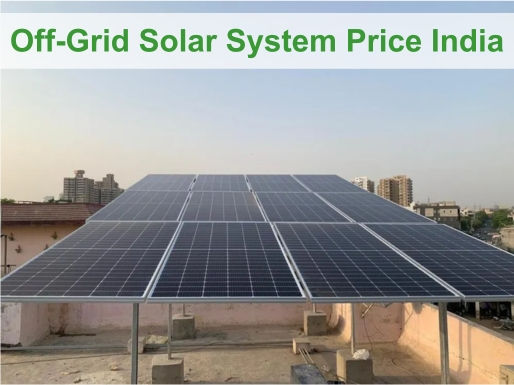 All About Off-Grid Solar System Price, Benefits, Working and more