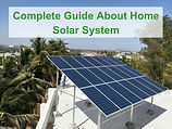 Home Solar System: A Complete Guide About Benefits, Price, Subsidy in India