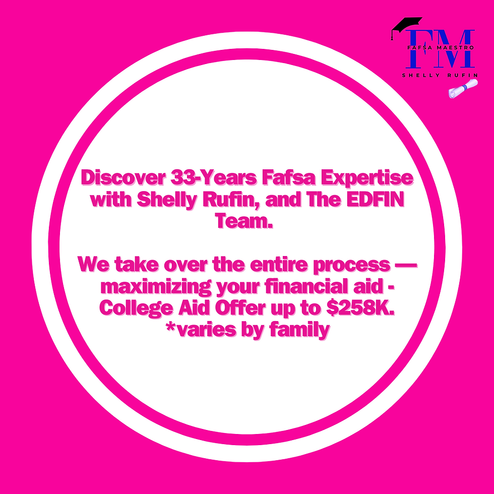 Discover 33-Years Fafsa Expertise with Shelly Rufin, and The EDFIN Team.