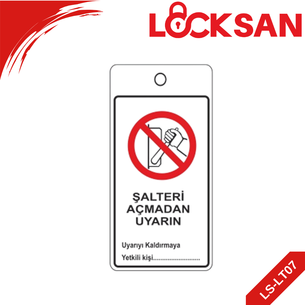 LS-LT07 Şalteri Açmadan Çalıştırmayın Askılı Uyarı Etiketi