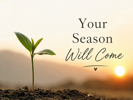 Your Season Will Come