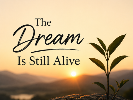 The Dream Is Still Alive