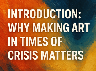 The case for making art when the world is on fire