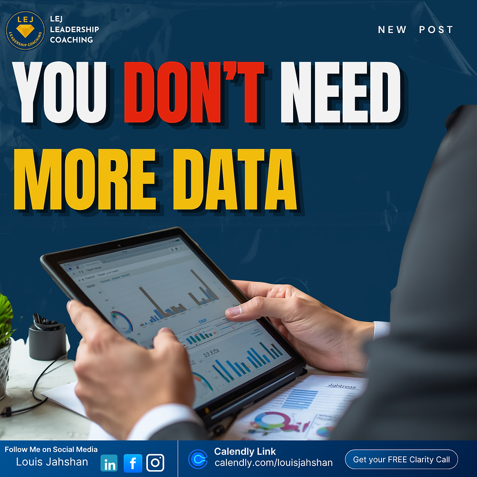 You don’t need more data.