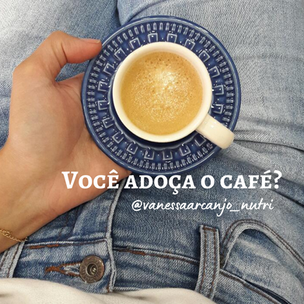 Sobre adoçar o café!