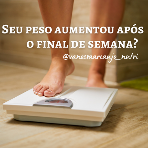 Seu peso aumentou após o final de semana?