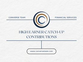 High Earner Catch-Up Contributions