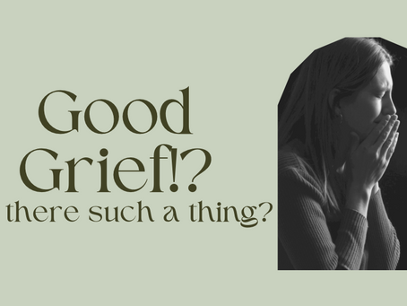 Good grief!? Is there such a thing?