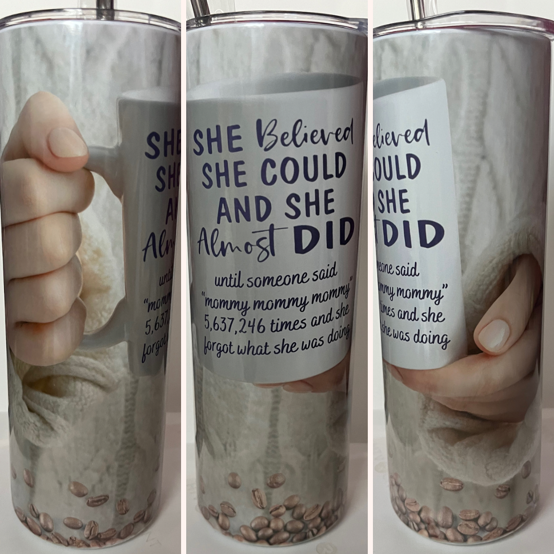 Mommy Believed She Could Tumbler