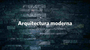 Arquitectura moderna: espacios que transforman nuestra forma de vivir
