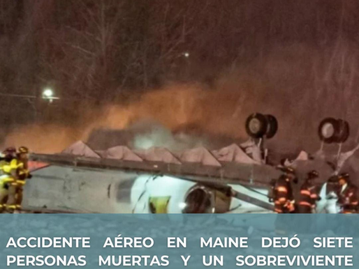 ✈️ ACCIDENTE AÉREO EN MAINE DEJÓ SIETE PERSONAS MUERTAS Y UN SOBREVIVIENTE GRAVE