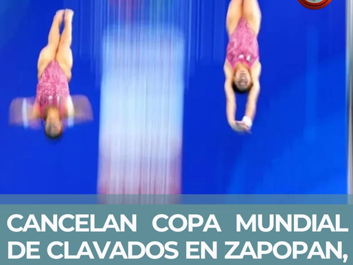 #ÚLTIMAHORA 🚨 | CANCELAN COPA MUNDIAL DE CLAVADOS EN ZAPOPAN, JALISCO
