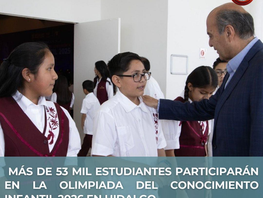 📚✨ MÁS DE 53 MIL ESTUDIANTES PARTICIPARÁN EN LA OLIMPIADA DEL CONOCIMIENTO INFANTIL 2026 EN HIDALGO 🧠🏅