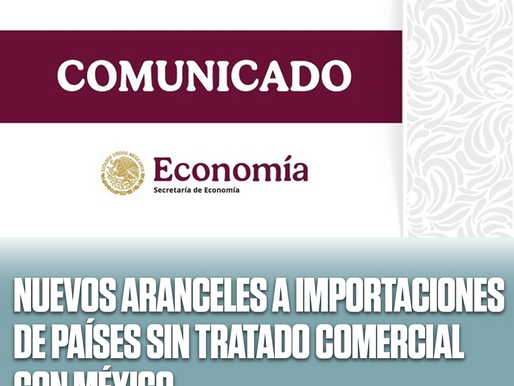 NUEVOS ARANCELES A IMPORTACIONES DE PAÍSES SIN TRATADO COMERCIAL CON MÉXICO