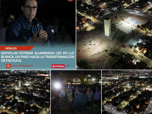 GEOVILLAS ESTRENA ALUMBRADO LED EN LUZ BLANCA, UN PASO HACIA LA TRANSFORMACIÓN DE PACHUCA