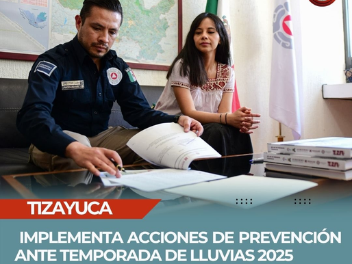 TIZAYUCA IMPLEMENTA ACCIONES DE PREVENCIÓN ANTE TEMPORADA DE LLUVIAS 2025