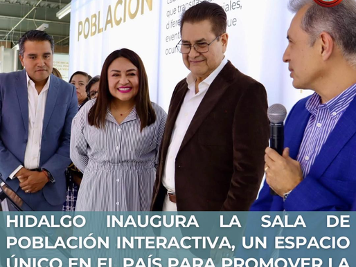 HIDALGO INAUGURA LA SALA DE POBLACIÓN INTERACTIVA, UN ESPACIO ÚNICO EN EL PAÍS PARA PROMOVER LA CULTURA DEMOGRÁFICA