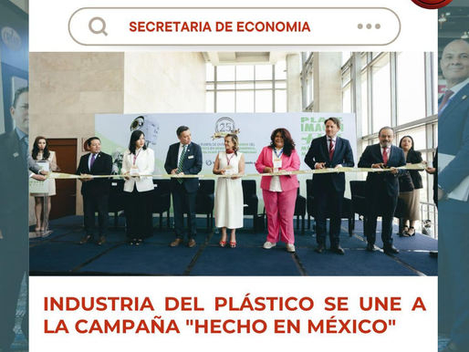 INDUSTRIA DEL PLÁSTICO SE UNE A LA CAMPAÑA "HECHO EN MÉXICO"
