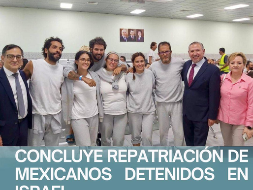 🇲🇽 CONCLUYE REPATRIACIÓN DE MEXICANOS DETENIDOS EN ISRAEL