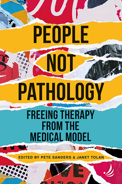 I’ve contributed a chapter to People Not Pathology: Freeing Therapy from the Medical Model