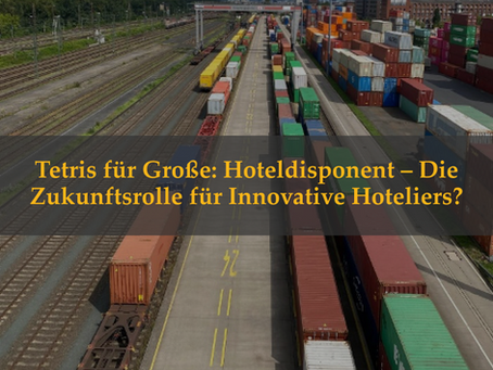 Tetris für Große: Hoteldisponent – Die Zukunftsrolle für Innovative Hoteliers?