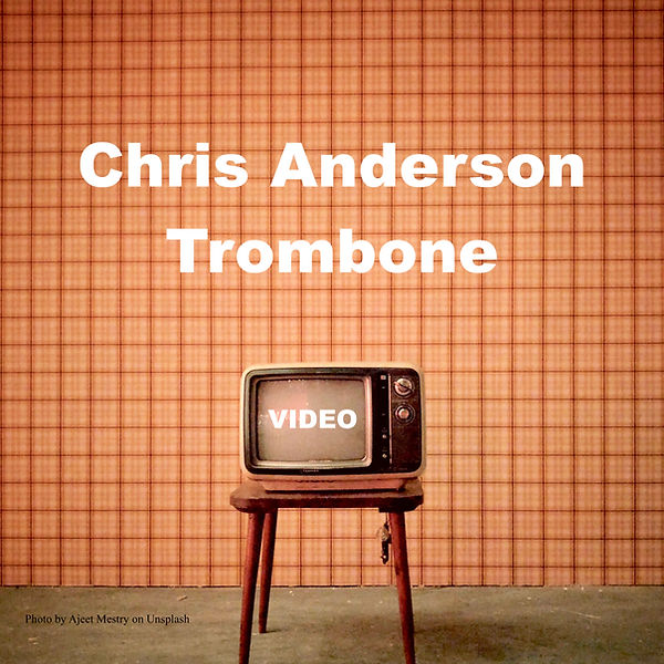 Chris Anderson Trombone videos.jpg