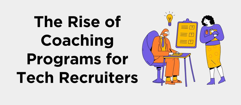 The Rise of Coaching Programs for Tech Recruitment Managers and Specialists
