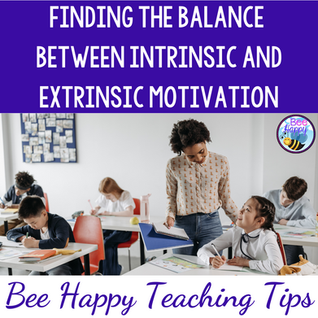 Finding the Balance: How Intrinsic and Extrinsic Motivation Work Together in the Classroom