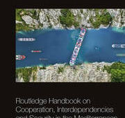 Elena Calandri, Karolina Golemo and Jesús Ventura-Fernández (eds.), "Routledge Handbook on Cooperation, Interdependencies and Security in the Mediterranean"