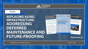 Replacing Aging Infrastructure: Addressing Deferred Maintenance and Future-Proofing