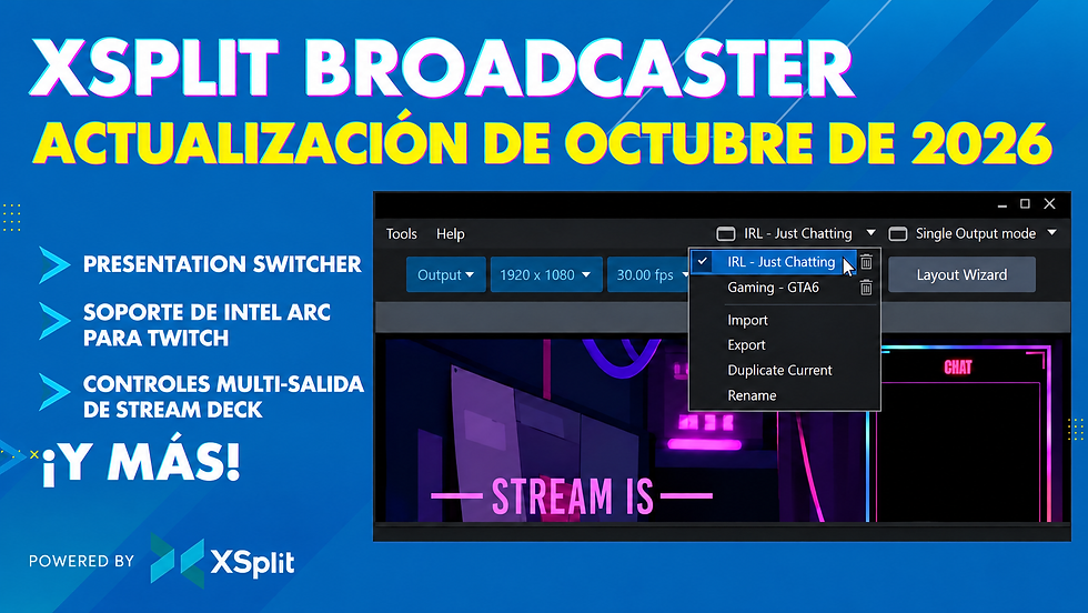 Banner de la actualización de octubre de 2026 de XSplit Broadcaster con Presentation Switcher, soporte de Intel Arc para Twitch, controles multi-salida de Stream Deck y más.